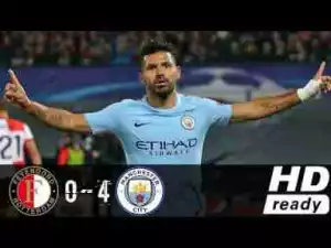 Video: Feyenoord 0 – 4 Manchester City [Champions League] Highlights 2017/18